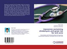 Buchcover von Liposomes containing clindamycin and green tea for anti acne