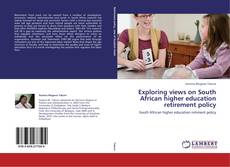 Capa do livro de Exploring views on South African higher education retirement policy 