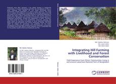 Обложка Integrating Hill Farming with Livelihood and Forest Conservation