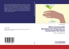 When Sustainable Development Depends on Sustainable Sex-Work kitap kapağı