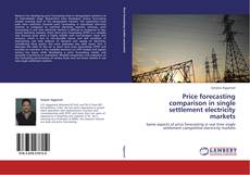 Bookcover of Price forecasting comparison in single settlement electricity markets