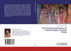 Couverture de The Context and Poetics of Kasena Dirges and War Songs