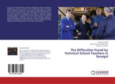 Bookcover of The Difficulties Faced by Technical School Teachers in Senegal