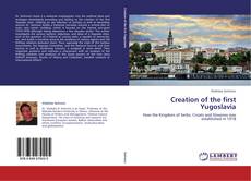 Capa do livro de Creation of the first Yugoslavia 