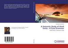 Couverture de A Semantic Study of Hindi Verbs : A Case Grammar