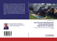 Copertina di Eco-Tourism Development In the North Central Highlands of Ethiopia