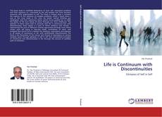 Bookcover of Life is Continuum with Discontinuities