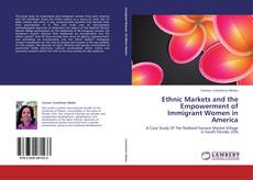 Capa do livro de Ethnic Markets and the Empowerment of Immigrant	Women in America 