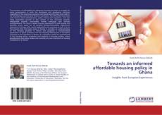 Copertina di Towards an informed affordable housing policy in Ghana