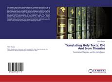 Couverture de Translating Holy Texts: Old And New Theories