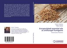 Buchcover von Encapsulated essential oils as antifungal fumigants
