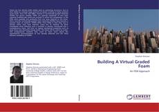 Building A Virtual Graded Foam kitap kapağı