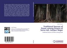 Copertina di Traditional Sources of Power among Oraons of Sarna toli, Jashpur Nagar