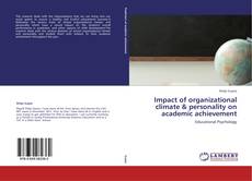 Bookcover of Impact of organizational climate & personality on academic achievement