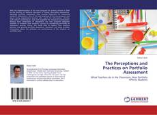 The Perceptions and Practices on Portfolio Assessment kitap kapağı