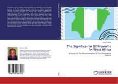 The Significance Of Proverbs In West Africa kitap kapağı