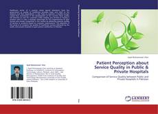 Patient Perception about Service Quality in Public & Private Hospitals的封面