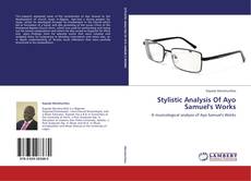 Stylistic Analysis Of Ayo Samuel's Works kitap kapağı