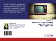 Capa do livro de The History of Teaching the Future: The Future of Teaching History 