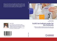 Portada del libro de Eu(III) ion:Indirect probe for bio-molecules