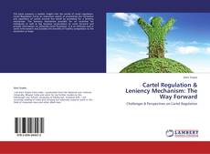 Portada del libro de Cartel Regulation & Leniency Mechanism: The Way Forward