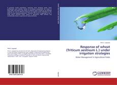 Capa do livro de Response of wheat (Triticum aestivum L.) under irrigation strategies 