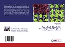 Bookcover of Degradable Bioplastic-Newspaper Planting Pots