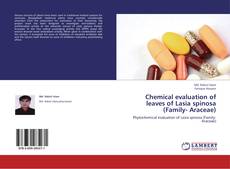Bookcover of Chemical evaluation of leaves of Lasia spinosa (Family- Araceae)