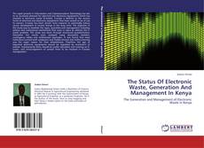 The Status Of Electronic Waste, Generation And Management In Kenya的封面