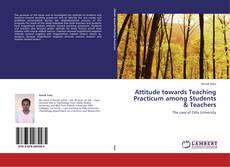 Attitude towards Teaching Practicum among Students & Teachers kitap kapağı