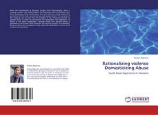 Rationalizing violence Domesticizing Abuse kitap kapağı