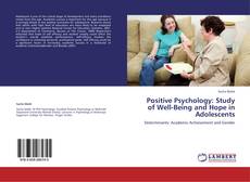 Bookcover of Positive Psychology: Study of Well-Being and Hope in Adolescents