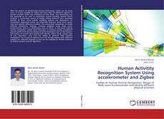 Human Activitity Recognition System Using accelerometer and Zigbee的封面