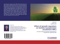 Capa do livro de Effect of growth regulators on tomato (Lycopersicon esculentum Mill.) 