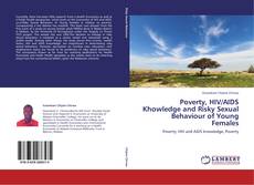 Portada del libro de Poverty, HIV/AIDS Khowledge and Risky Sexual Behaviour of Young Females