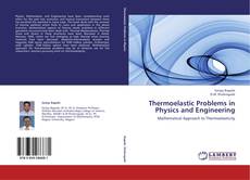 Copertina di Thermoelastic Problems in Physics and Engineering
