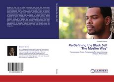 Capa do livro de Re-Defining the Black Self "The Muslim Way" 