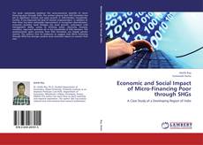 Economic and Social Impact of Micro-Financing Poor through SHGs kitap kapağı