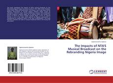 Copertina di The Impacts of NTA'S Musical Broadcast on the Rebranding Nigeria Image