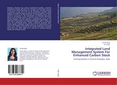 Bookcover of Integrated Land Management System For Enhanced Carbon Stock