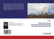 Buchcover von Effect Of Primary Biomethanated Spentwash On Properties Of Sodic Soil