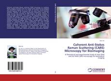 Buchcover von Coherent Anti-Stokes Raman Scattering (CARS) Microscopy for Bioimaging