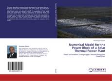 Numerical Model for the Power Block of a Solar Thermal Power Plant kitap kapağı