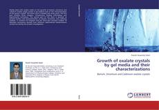 Buchcover von Growth of oxalate crystals by gel media and their characterizations