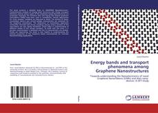Portada del libro de Energy bands and transport phenomena among Graphene Nanostructures