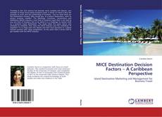 Couverture de MICE Destination Decision Factors – A Caribbean Perspective