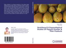 Buchcover von Nutritional & Organoleptical Studies Of Papaya Powder & Their Products