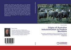 Capa do livro de Origins of Australian Industrialisation to Produce Munitions 