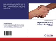 Copertina di Migration-education Linkages: The Case of Ghana