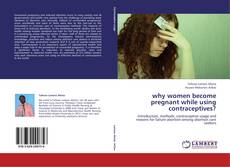 Portada del libro de why women become pregnant while using contraceptives?